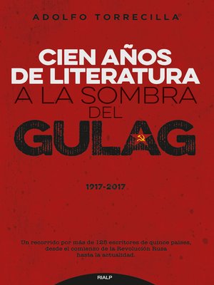cover image of Cien años de literatura a la sombra del Gulag 1917-2017